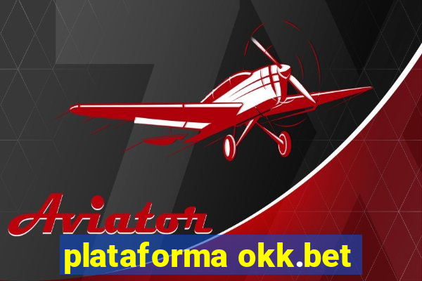 plataforma okk.bet